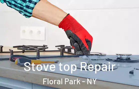  Stove top Repair Floral Park - NY