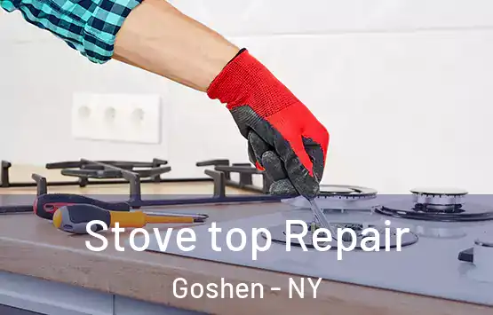  Stove top Repair Goshen - NY
