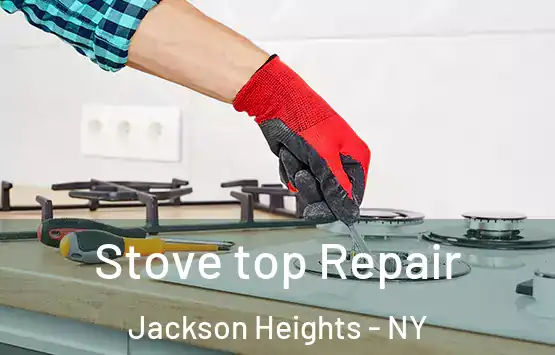  Stove top Repair Jackson Heights - NY