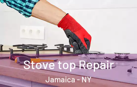  Stove top Repair Jamaica - NY