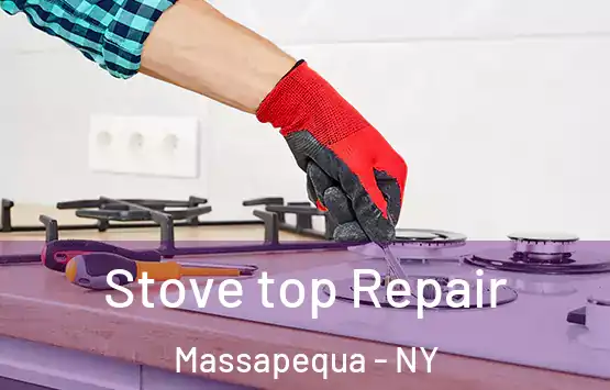  Stove top Repair Massapequa - NY