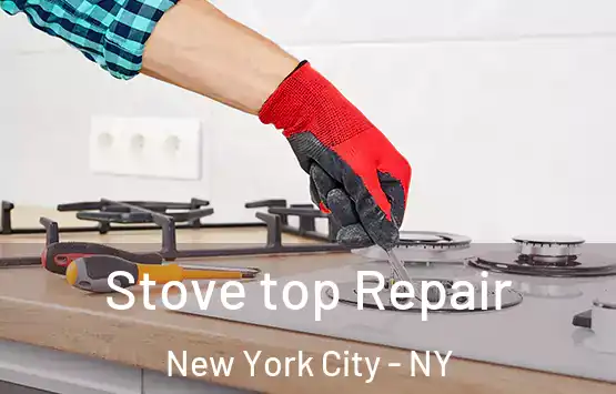  Stove top Repair New York City - NY
