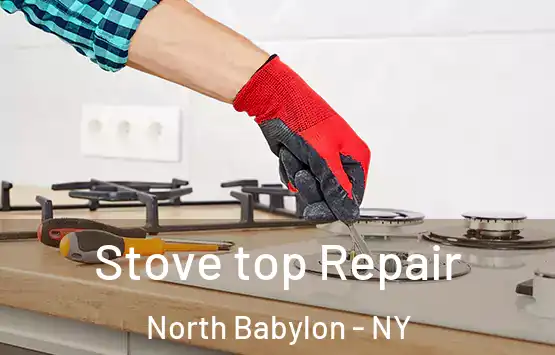 Stove top Repair North Babylon - NY