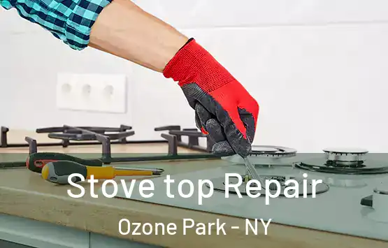 Stove top Repair Ozone Park - NY