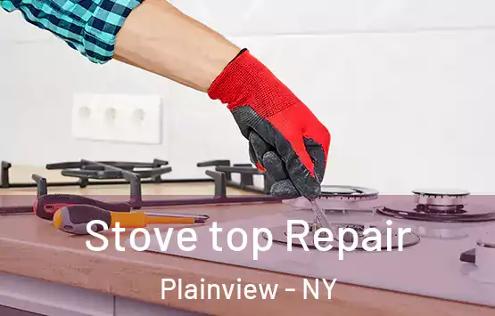  Stove top Repair Plainview - NY