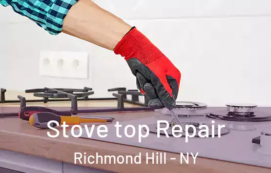  Stove top Repair Richmond Hill - NY