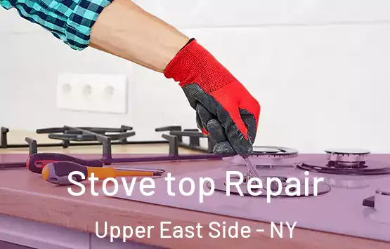  Stove top Repair Upper East Side - NY