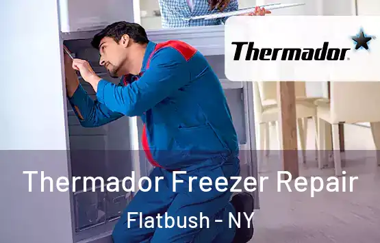  Thermador Freezer Repair Flatbush - NY