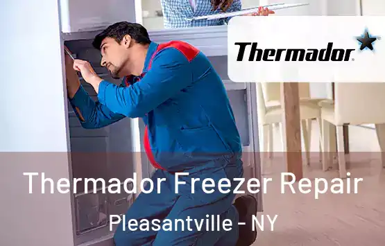  Thermador Freezer Repair Pleasantville - NY
