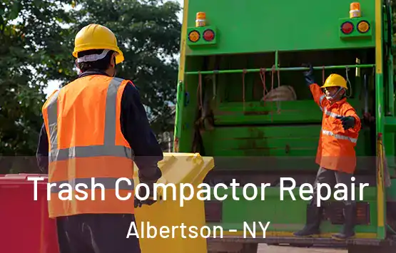  Trash Compactor Repair Albertson - NY