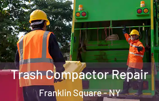  Trash Compactor Repair Franklin Square - NY