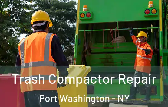  Trash Compactor Repair Port Washington - NY