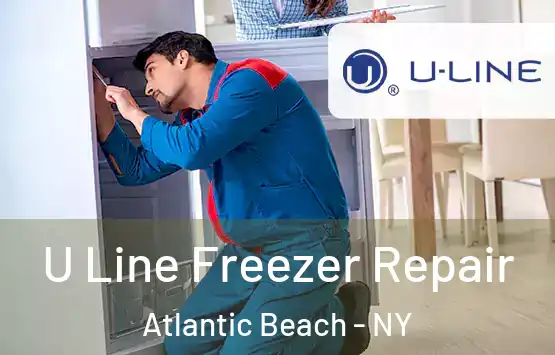  U Line Freezer Repair Atlantic Beach - NY