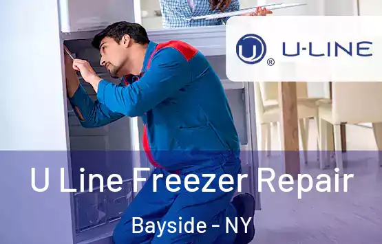  U Line Freezer Repair Bayside - NY
