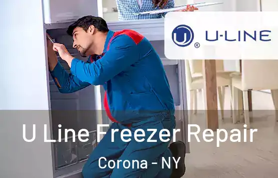  U Line Freezer Repair Corona - NY