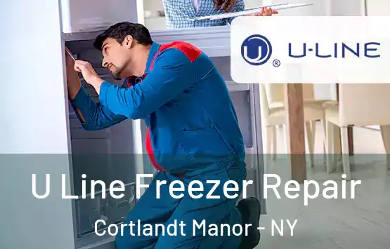  U Line Freezer Repair Cortlandt Manor - NY