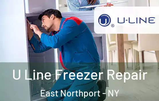  U Line Freezer Repair East Northport - NY