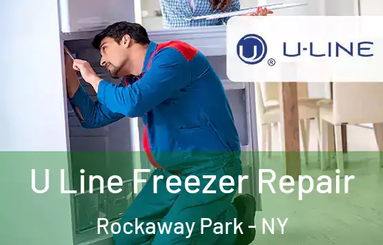  U Line Freezer Repair Rockaway Park - NY