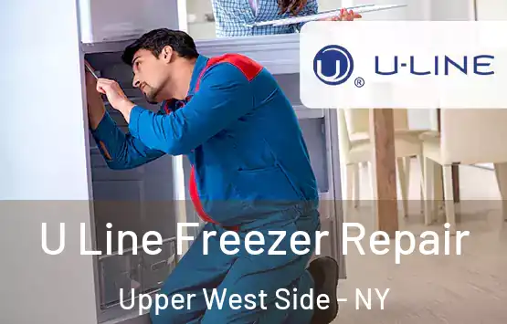  U Line Freezer Repair Upper West Side - NY