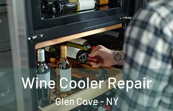 Wine Cooler Repair Glen Cove - NY