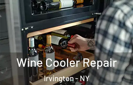  Wine Cooler Repair Irvington - NY