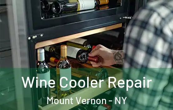  Wine Cooler Repair Mount Vernon - NY