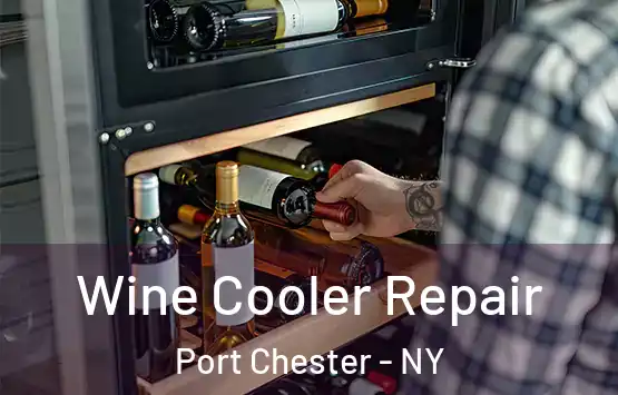  Wine Cooler Repair Port Chester - NY
